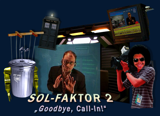 , Sol-Faktor 2 – &#8222;Goodbye, Call-In!&#8220;