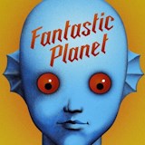 „Fantastic Planet“ (1973) – Das Review… for your eyes only
